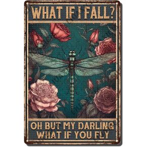 Vintage Metal Tin Signs Retro What If I Fall Oh But My Darling What If You Fly Dragonfly Metal Sign nostalgia The corridor The elevator Wall Decor 12x16 inch-Tin sign