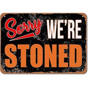 Funny Weed Ganja Decorations,Sorry We're Stoned Sign,Humor Man Cave Garage Bar Pub Farmhouse Cafe Wall Art Metal Poster,Stoner Gifts,Smoking Marijuana Home Décor 8x12 Inch