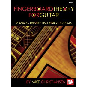 Mel Bay Fingerboard Theory for Guitar A Music Theory Text for Guitarists