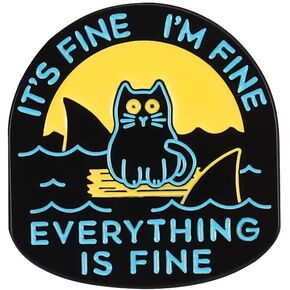 It's Fine I'm Fine Everything is Fine Funny Cat Enamel Lapel Pin Cat Surrounded by sharks brooches badges for backpacks