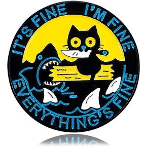 It's Fine I'm Fine Everything is Fine Funny Cat Enamel Lapel Pin Cat Surrounded by sharks brooches badges for backpacks