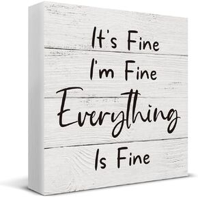 It's Fine I'm Fine Everything Wooden Box Sign Desk Decor, Farmhouse Wood Box Sign for Home Shelf Table Decoration 5 X 5 Inch