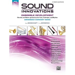 Sound Innovations for Concert Band -- Ensemble Development for Advanced Concert Band: B-flat Tenor Saxophone