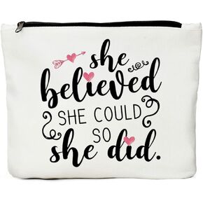 Inspirational Gifts for Women, Positive Inspirational Quotes Makeup Bag - Uplifting Encouragement Gifts for Women, Girls, Teens, Daughter, BFF, Friend, Motivational Gifts – She Believed She Could
