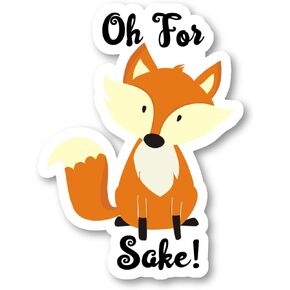 Oh for Fox Sake Sticker Funny Fox Stickers - 3 Pack - Set of 2.5, 3 and 4 Inch Vinyl Laptop Stickers - for Laptop, Phone, Water Bottle, Car & More Decal (3 Pack) S214424-3Pack
