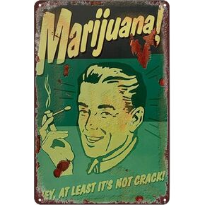 Vintage Metal Tin Sign Marijuana Hey at Least Its Not Crack Funny Weed Cannabis Room Dope Gifts Guys Propaganda Smoking Stoner Reefer Stoned Sign Buds Pothead Wall Decor Art Poster 8x12 inch