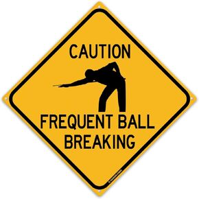 Caution Frequent Ball Breaking 12" x 12" Funny Tin Road Sign Pool Billiards Game Room 8 Ball Player Pub Tavern Home Bar Decor
