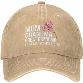 Mom Grandma Great Grandma, I Just Keep Getting Better Hat for Men Dad Hat Graphic Hat