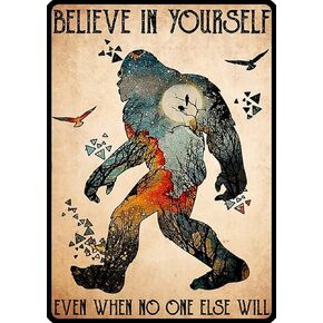 Bigfoot Believe in Yourself Ever When No One Else Will Sasquatch Vintage Metal Tin Sign Wall Art Decor Retro Tin Sign Plaque Iron Painting Gift for Bar Man Cave Garage Pub Club 5.5x8 Inch