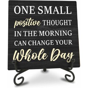 4 Inch Wooden Plaque With Metal Support - One Small Positive Thought In The Morning Can Change Your Whole Day - Wood Sign Gift, Inspirational Desk Decor For Home Office - A05