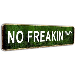 Funny Street Sign 6" x 15" - No Freakin' Way Teen Room Decor Aesthetic