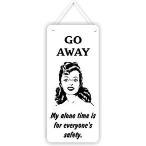 Go Away! My Alone Time is for Eyeryone's Safety. Door/Wall sign by MySigncraft in Saudi Arabia