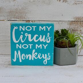 HOUVSSEN Wood Sign Stencils Not My Circus not My Monkeys Hand Painted Wood Sign Funny Quote Rustic Wood Sign Customizable Mini Sign Farmhouse Style 8 x 8 inch