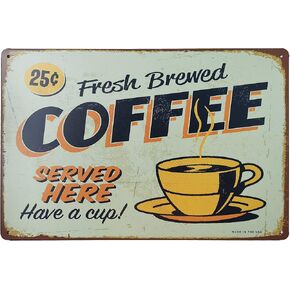 ERLOOD Fresh Brewed Coffee Served Here Have a Cup- Metal Retro Decor Vintage Tin Sign 12 X 8