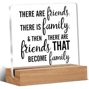 Friendship Gift Best Friends Gifts for Women Men There Are Friends There is Family Clear Desk Decorative Sign Acrylic Sign With Wooden Stand for Desk Table Shelf