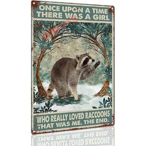 Tin Sign Once Upon A Time There was A Girl Who Really Loved Raccoons Tin Sign Metal Wall Decor for Garden Bars Restaurants Cafes 8×12inch/Tin Sign