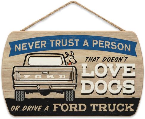 علامة تجارية مفتوحة لشاحنة Ford Truck - لا تثق أبدًا في شخص لا يحب الكلاب أو يقود شاحنة Ford - ديكور حائط مضحك لشاحنة Ford in Kuwait