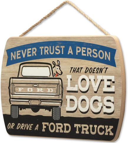 علامة تجارية مفتوحة لشاحنة Ford Truck - لا تثق أبدًا في شخص لا يحب الكلاب أو يقود شاحنة Ford - ديكور حائط مضحك لشاحنة Ford in Kuwait