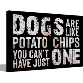 Dogs are Like Potato Chips You Can't Have Just One Canvas Wall Art Prints Decor for Home Bedroom Living Room Girl Room，Dog Themed Paintings Art Decor 14x11 Inches，Vintage Word Art Gifts For Dog Lovers
