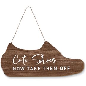 Cute Shoes Now Take Them Off Sign Decor, Welcome Home Front Porch Door Decor, Rustic Wall Hanging Decor, No Shoes Signs for House Home Front Door Yard Kitchen Livingroom Outdoor, 12x6 Inch