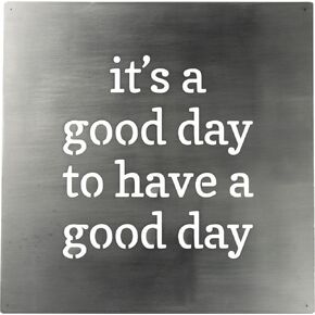 Primitives by Kathy Metal Wall Sign, It’s a Good Day to Have a Good Day, Precision Cut Metallic Wall Art, 16" x 16"