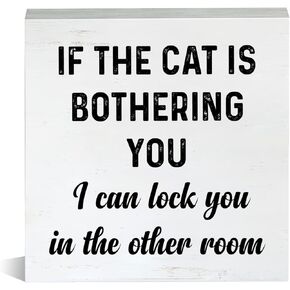 If the Cat Is Bothering You Quote Sayings Wooden Box Sign Wood Block Tabletop Sign Decorative Desk Sign Home Shelf Decor 5 X 5 Inches