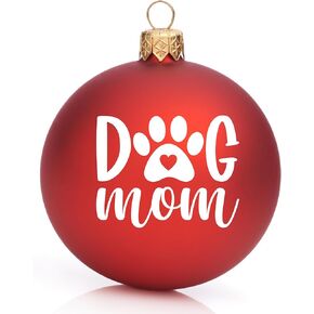 Dog Mom Christmas Ornament - Perfect Tree Decoration for Dog Lovers - Glass Round Ball Ornament - Stocking Stuffer for Dog Moms
