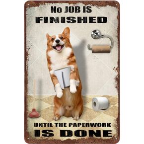 Finamille Corgi Dog Bathroom Vintage Tin Sign Roll Paper No Job is Finished Rustic Metal Tin Sign Funny Bathroom Wall Decor Animal Sign for Home Bathroom Club Pub Housewarming Gift 12x8 Inch