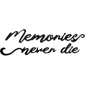 Memories Never Die Metal Wall Art Sign - Home Decoration Wall Art - Emotional Room Wall Art - Homewarming Gifts - Authentic Bedroom Decor -Memories Gift - Birthday Gift