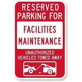 Kexle Reserved Parking for Facilities Maintenance - Unauthorized Vehicles Towed Sign by | 12" x 16" Engineer Grade tin Sign