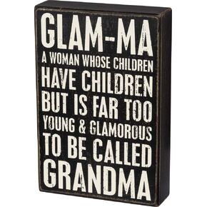 Primitives by Kathy Glam-ma Too Young To Be Called Grandma Home Décor Sign,Black/White