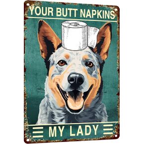 Australian Cattle Dog 12x8 Inch Metal Sign Your Butt Napkins My Lady Bathroom Decor for Women Bat Wall Decor Funny Guest Bathroom Wall Art Toilet Paper Wall Art Decorations(1169)