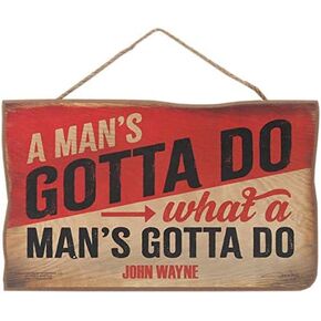 Open Road Brands John Wayne - A Man's Gotta Do What a Man's Gotta Do Hanging Wood Wall Decor - Vintage John Wayne Sign for Home Decorating