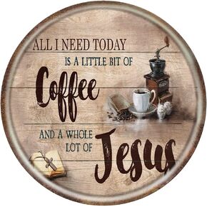 Krouterebs Making Coffee All I Need Today is A Little of Coffee and A Whole Lot of Jesus Vintage Round Metal Tin Signs for Street Garage Family Cafe Bar Farm Wall Crafts Metal Tin Sign 12x12inch
