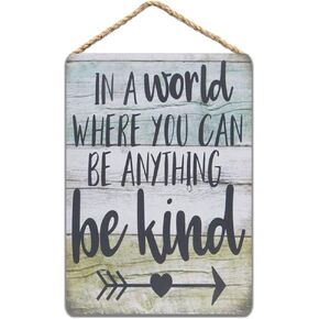 Wood Sign in A World Where You Can Be Anything Be Kind Office Decor 8x12in/20x30cm
