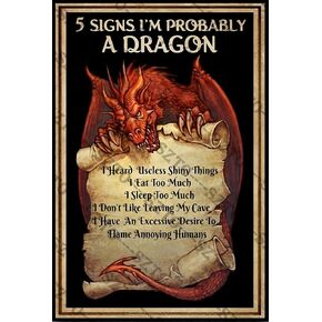 Vintage 5 Signs I’M Probably A Dragon Vertical Small Metal Sign 6x8 Inch Home Barthroom Art Wall Decor