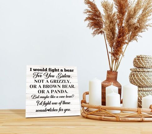 Gift for Sister, Wooden Plaque Sign Table Decor, Tabletop Decor Sign Gift, Funny Gifts for Sister from Siblings, Wedding Favor fro Sister, Sister Birthday Gifts, I Would Fight A Bear for You in Saudi Arabia