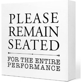 Please Remain Seated for The Entire Performance Wooden Sign Desk Decor,Funny Bathroom Wood Sign Desk Decorations for Farmhouse Home Office Toilet Restroom Bathroom Wash Laundry Shelf Table Decor