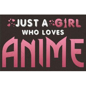 Just a Girl Who Loves Anime Tin Sign Anime Lovers Tin Plaque Home Living Room Girl Bedroom Wall Art anime tin sign 8x12 Inches