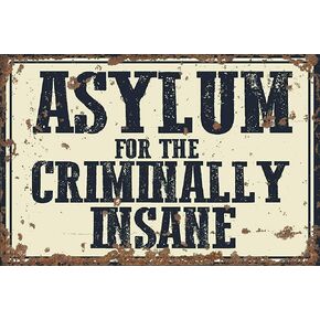 Krouterebs Asylum for The Criminally Insane Vintage Rustic Retro Sign 6x8 Inch Tin Sign Man Cave Art Decorations