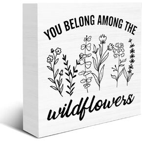 Inspirational Quotes Wooden Box Sign You Belong Among the Wildflowers Wood Sign Decor Wildflowers Wooden Block Sign Farmhouse Decoration for Home Office Shelf Desk