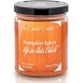 Pumpkin Spice Up in This Bitch- Fun & Funny Halloween Scented Candle - 6 Ounce Jar - Hand Poured in Indiana