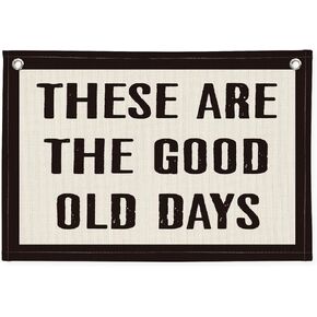 These Are The Good Old Days Canvas Banner Wall Hanging Banner Flag, Banners for Room, Trendy Retro Nostalgic Inspirational Banner (Retro)