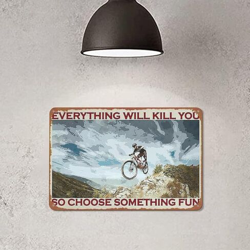 علامة القصدير المعدنية للدراجات الجبلية، كل شيء سيقتلك، لذا اختر بعض لافتات الحائط المعدنية الممتعة من القصدير المعدني لديكور جدار المنزل والمقهى والحانة مقاس 8 × 12 بوصة in Kuwait
