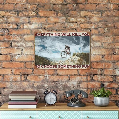 علامة القصدير المعدنية للدراجات الجبلية، كل شيء سيقتلك، لذا اختر بعض لافتات الحائط المعدنية الممتعة من القصدير المعدني لديكور جدار المنزل والمقهى والحانة مقاس 8 × 12 بوصة in Kuwait