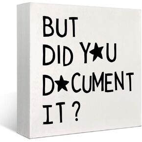 Office Decor,But Did You Document It Wooden Box Sign Decorative Funny Office Wood Box Sign Home Office Decor,Office Decor for Women Rustic Desk Decor Sign for Shelf 5 x 5 Inch