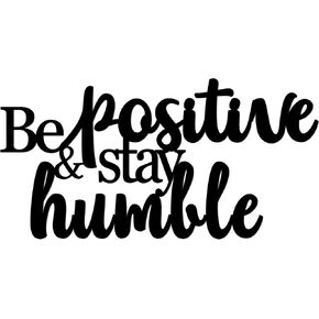 AHYS Positive Affirmations Wall Decor - Be Positive & Stay Humble Metal Sign Inspirational Wall Decor Black Rustic Motivational Wall Decor for Home Office Wall Decorations