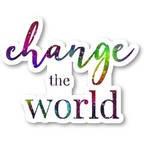 Change The World Sticker Galaxy Inspirational Quotes Stickers - 3 Pack - Set of 2.5, 3 and 4 Inch Vinyl Laptop Stickers - for Laptop, Phone, Water Bottle, Car & More Decal (3 Pack) S214750-3Pack