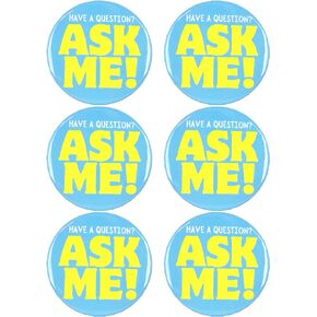 Buttons for Volunteers, Teachers, and Customer Service Employees, Ask Me Anything Bulk Pack of Pins, 3 Inches, 6 Pieces (Ask Me Yellow)