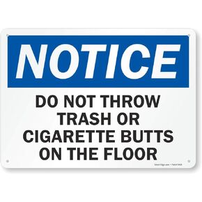 "Notice - Do Not Throw Trash or Cigarette Butts on the Floor" Sign by SmartSign | 10" x 14" Plastic